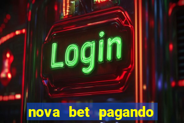 nova bet pagando no cadastro